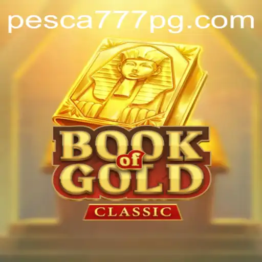 Explorando o Mundo do Jogo BookOfGoldClassic e a Fascinante Palavra-Chave Pesca777
