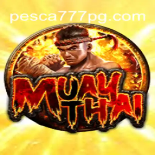 Descubra o Fascinante Mundo do Jogo MuayThai com Pesca777